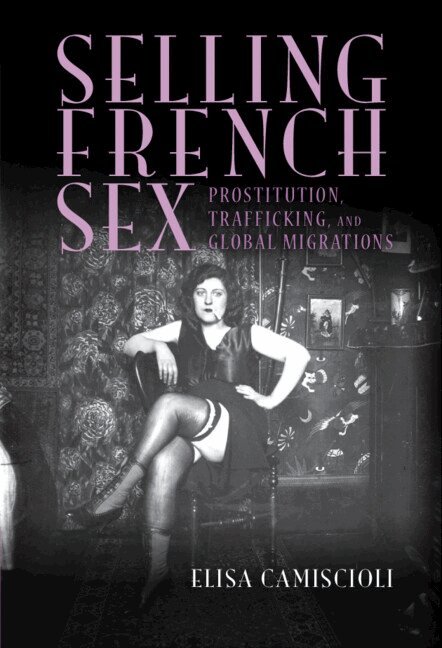 Elisa Camiscioli - Selling French Sex, Inbunden