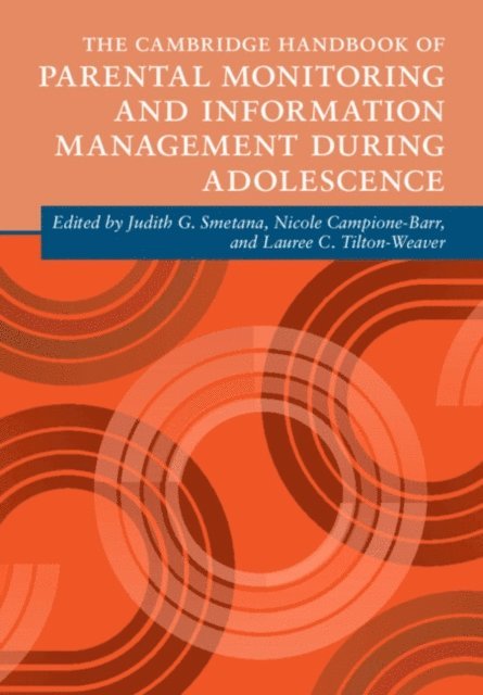 Lauree C. Tilton-Weaver, Nicole Campione-Barr, Judith G. Smetana - Cambridge Handbook of Parental Monitoring and Information Management during Adolescence, E-bok