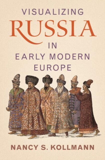 Nancy S. Kollmann - Visualizing Russia in Early Modern Europe, E-bok