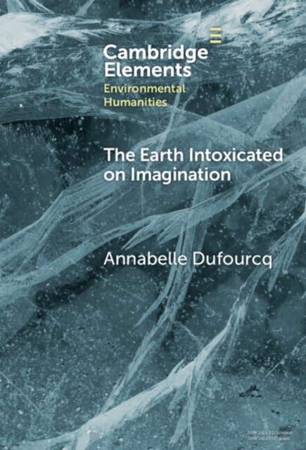 Annabelle Dufourcq - Earth Intoxicated on Imagination, E-bok