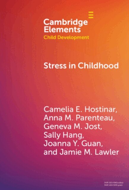 Jamie M. Lawler, Joanna Y. Guan, Sally Hang, Geneva M. Jost, Anna M. Parenteau, Camelia E. Hostinar - Stress in Childhood, E-bok