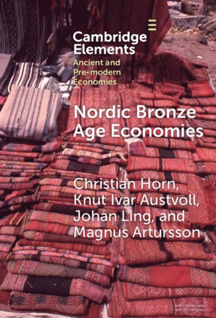 Johan Ling, Magnus Artursson, Knut Ivar Austvoll, Christian Horn - Nordic Bronze Age Economies, E-bok