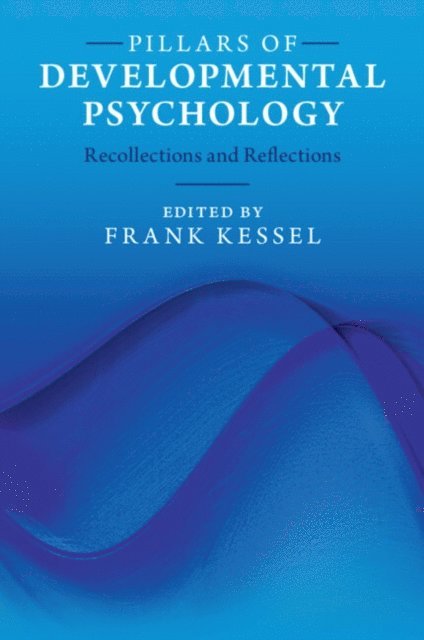 Frank Kessel - Pillars of Developmental Psychology, E-bok