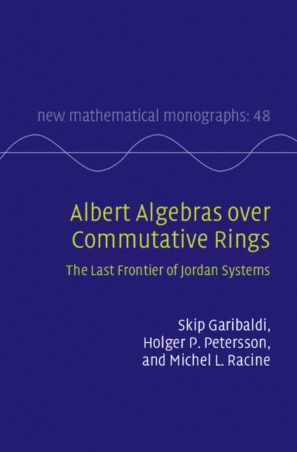 Michel L. Racine, Holger P. Petersson, Skip Garibaldi - Albert Algebras over Commutative Rings, E-bok