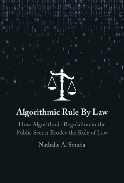 Nathalie A. Smuha - Algorithmic Rule By Law, E-bok