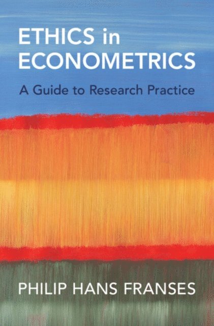 Philip Hans Franses - Ethics in Econometrics, E-bok