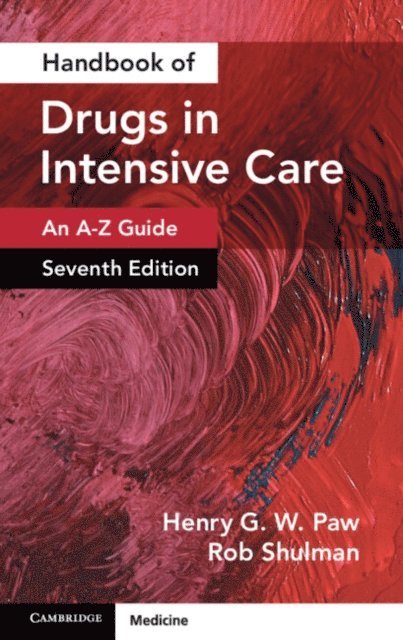 Rob Shulman, Henry G. W. Paw - Handbook of Drugs in Intensive Care: Volume 1, E-bok