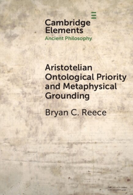 Bryan C. Reece - Aristotelian Ontological Priority and Metaphysical Grounding, E-bok
