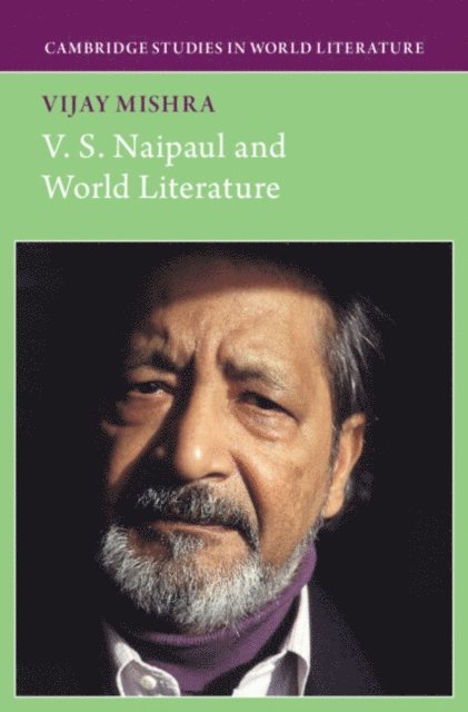 Vijay Mishra - V. S. Naipaul and World Literature, E-bok