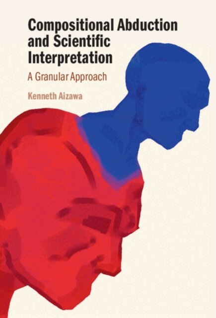 Kenneth Aizawa - Compositional Abduction and Scientific Interpretation, E-bok