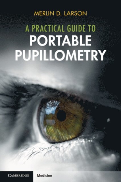 Merlin D. Larson - Practical Guide to Portable Pupillometry, E-bok. Tillgänglighet: Lägg i varukorg