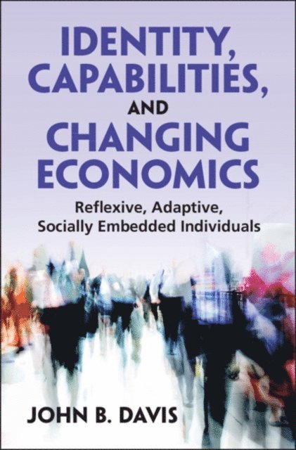 John B. Davis - Identity, Capabilities, and Changing Economics, E-bok