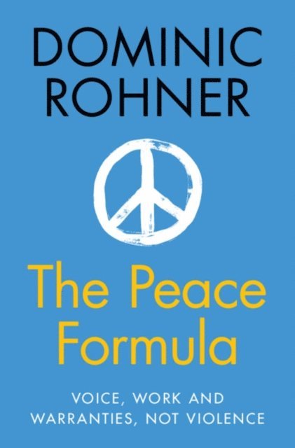Dominic Rohner - Peace Formula, E-bok