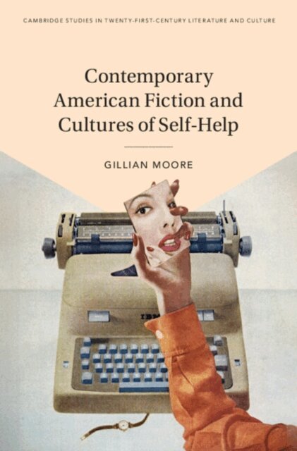 Gillian Moore - Contemporary American Fiction and Cultures of Self-Help, E-bok