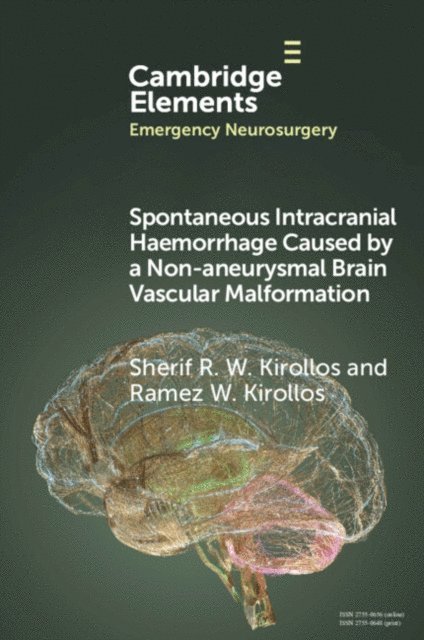 Ramez W. Kirollos, Sherif R. W. Kirollos - Spontaneous Intracranial Haemorrhage Caused by a Non-aneurysmal Brain Vascular Malformation, E-bok