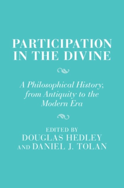 Daniel J. Tolan, Douglas Hedley - Participation in the Divine, E-bok