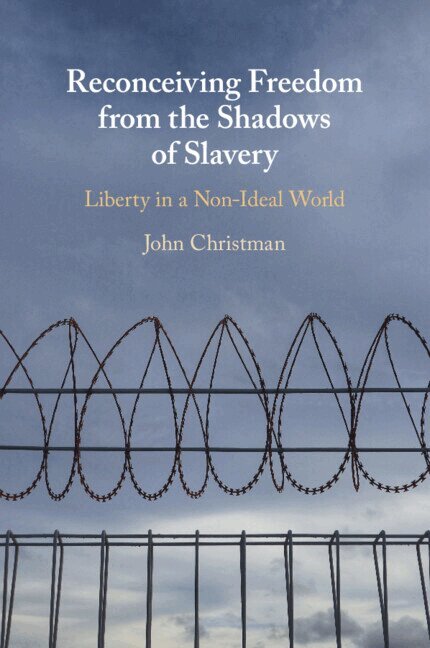 John Christman - Reconceiving Freedom from the Shadows of Slavery, Häftad