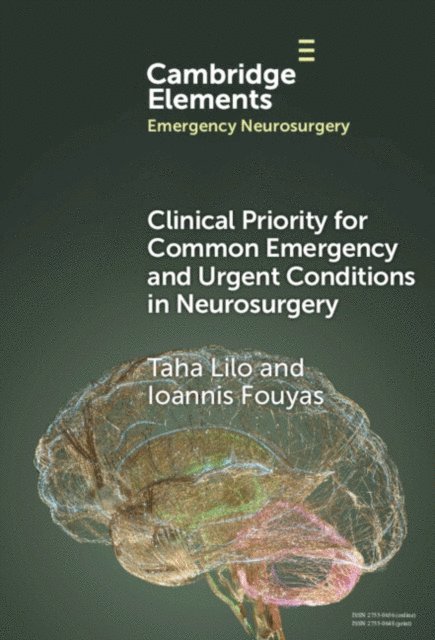 Ioannis Fouyas, Taha Lilo - Clinical Priority for Common Emergency and Urgent Conditions in Neurosurgery, E-bok