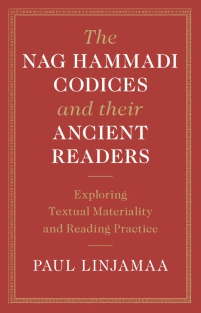 Paul Linjamaa - Nag Hammadi Codices and their Ancient Readers, E-bok