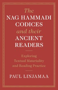 Nag Hammadi Codices and their Ancient Readers