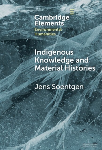 Jens Soentgen - Indigenous Knowledge and Material Histories, E-bok