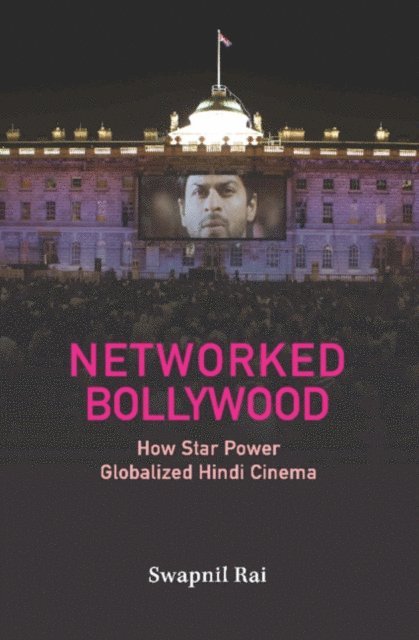 Swapnil Rai - Networked Bollywood, E-bok