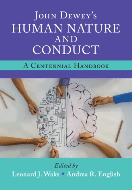 Andrea R. English, Leonard J. Waks - John Dewey's Human Nature and Conduct, E-bok