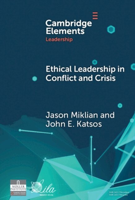 John E. Katsos, Jason Miklian - Ethical Leadership in Conflict and Crisis, E-bok
