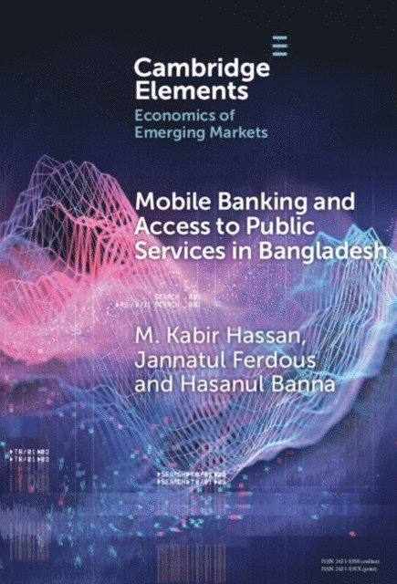 Hasanul Banna, Jannatul Ferdous, M. Kabir Hassan - Mobile Banking and Access to Public Services in Bangladesh, E-bok