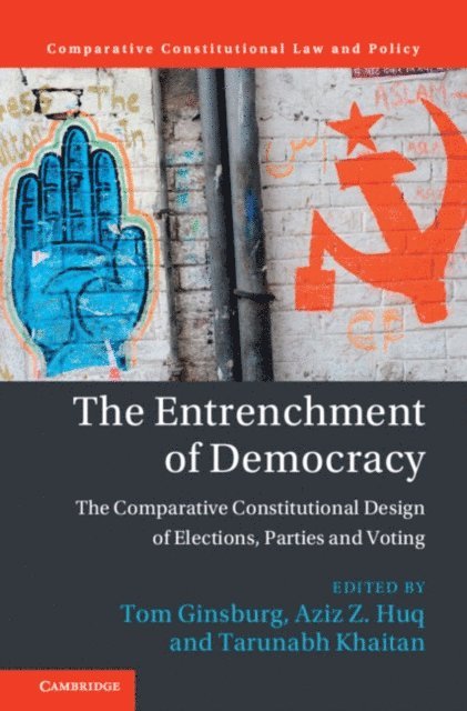 Tarun Khaitan, Aziz Z. Huq, Tom Ginsburg - Entrenchment of Democracy, E-bok