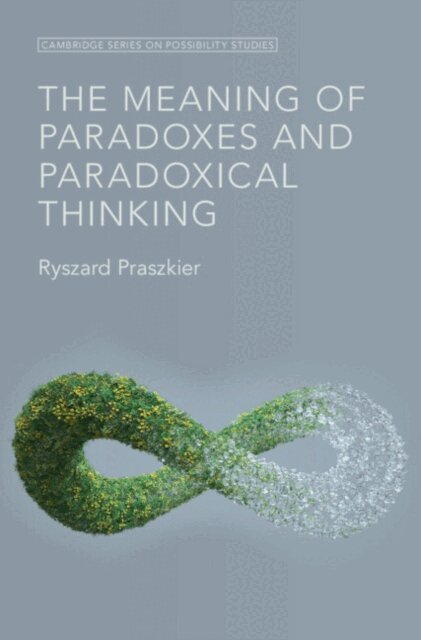 Ryszard Praszkier - Meaning of Paradoxes and Paradoxical Thinking, E-bok