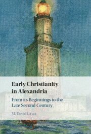 Early Christianity in Alexandria av M David Litwa, M David Litwa, M David Litwa