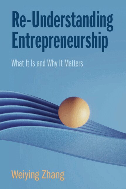 Weiying Zhang - Re-Understanding Entrepreneurship, Häftad