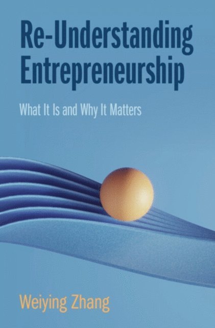 Weiying Zhang - Re-Understanding Entrepreneurship, E-bok
