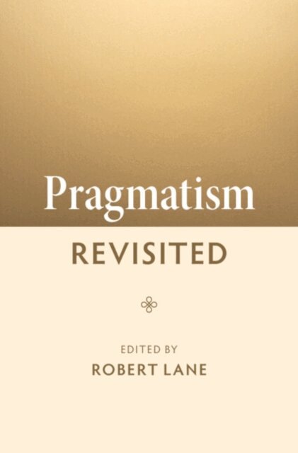 Robert Lane - Pragmatism Revisited, E-bok