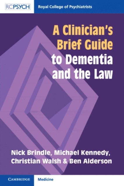 Ben Alderson, Christian Walsh, Michael Kennedy, Nick Brindle - Clinician's Brief Guide to Dementia and the Law, E-bok
