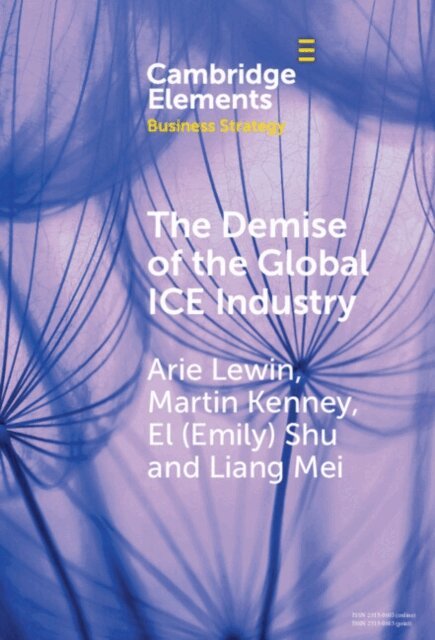 Liang Mei, El (Emily) Shu, Martin Kenney, Arie Lewin - Demise of the Global ICE Industry, E-bok