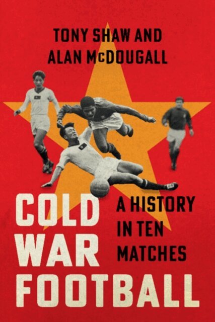 Alan McDougall, Tony Shaw - Cold War Football, E-bok