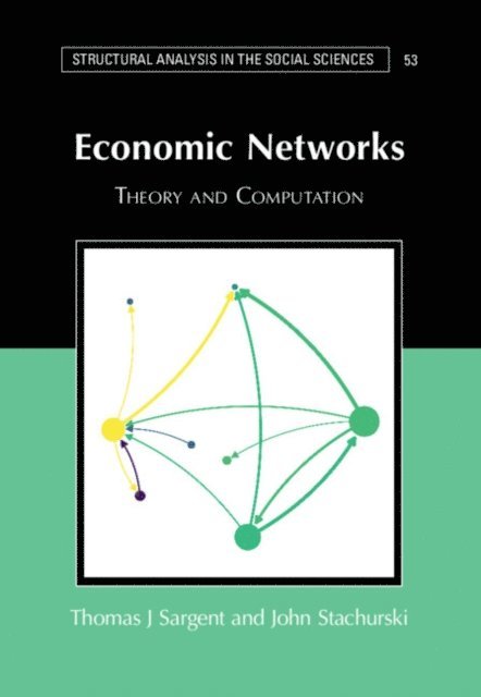 John Stachurski, Thomas J. Sargent - Economic Networks, E-bok