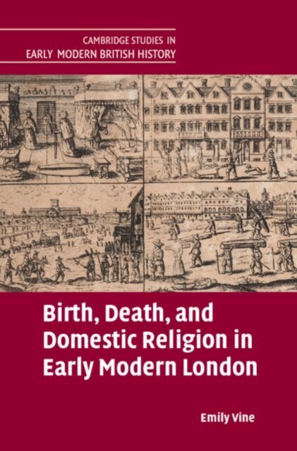Emily Vine - Birth, Death, and Domestic Religion in Early Modern London, E-bok