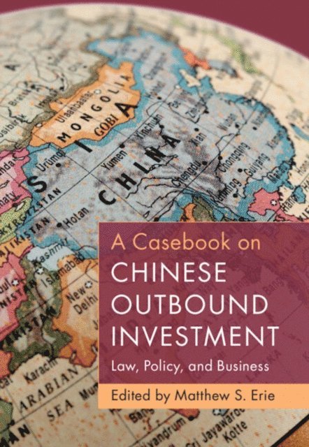 Matthew S. Erie - Casebook on Chinese Outbound Investment, E-bok