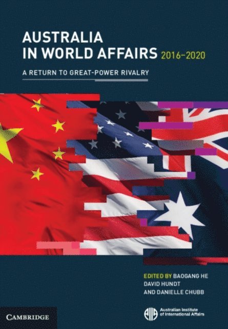 Danielle Chubb, David Hundt, Baogang He - Australia in World Affairs 2016-2020: Volume 13, E-bok