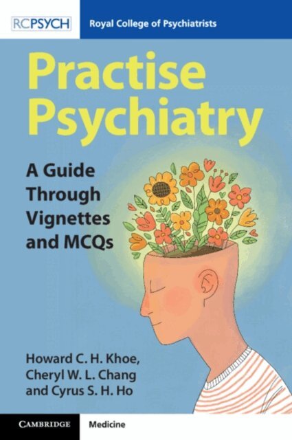 Cyrus SH Ho, Cheryl WL Chang, Howard CH Khoe - Practise Psychiatry, E-bok