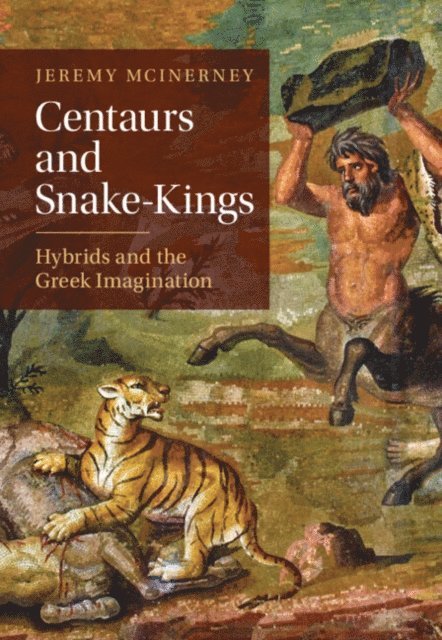 Jeremy McInerney - Centaurs and Snake-Kings, E-bok