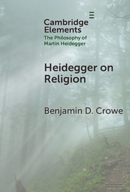 Benjamin D. Crowe - Heidegger on Religion, E-bok