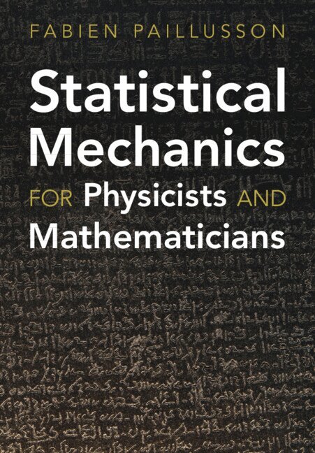 Statistical Mechanics for Physicists and Mathematicians