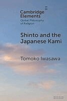 Tomoko Iwasawa - Shinto and the Japanese Kami, Häftad