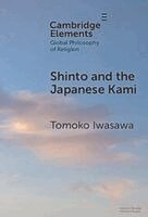 Tomoko Iwasawa - Shinto and the Japanese Kami, Inbunden