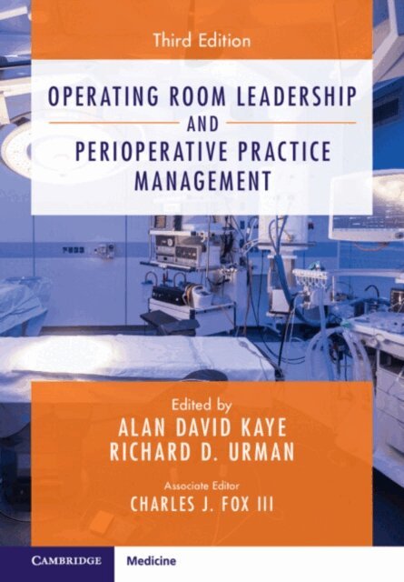 Richard D. Urman, Alan David Kaye - Operating Room Leadership and Perioperative Practice Management, E-bok