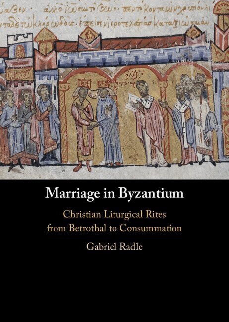 Gabriel Radle - Marriage in Byzantium, Inbunden. Tillgänglighet: Lägg i varukorg